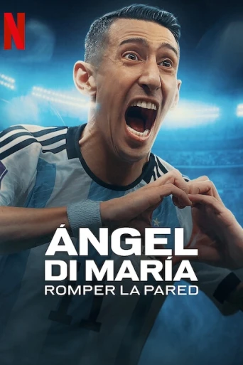Angel Di Maria: Duvarı Yıkmak
